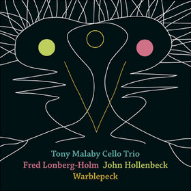 TONY MALABY - Tony Malaby Cello Trio ‎: Warblepeck cover 