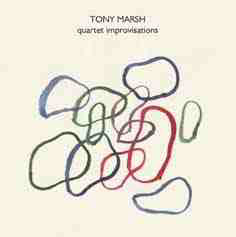 TONY MARSH - Quartet Improvisations cover 
