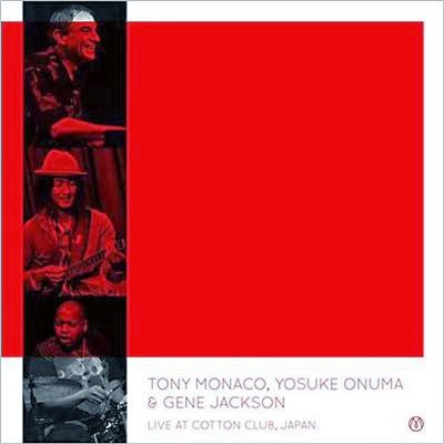 TONY MONACO - Tony Monaco, Yosuke Onuma & Gene Jackson : Live At Cotton Club Japan cover 