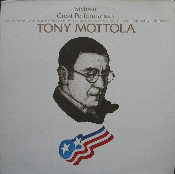 TONY MOTTOLA - Sixteen Great Performances cover 