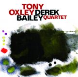 TONY OXLEY - Tony Oxley/ Derek Bailey Quartet cover 