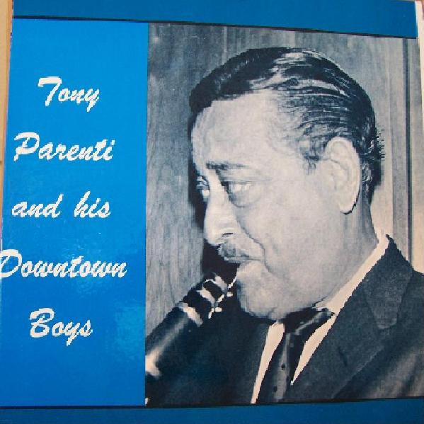 TONY PARENTI - Tony Parenti And His Downtown Boys cover 