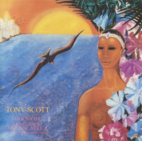 TONY SCOTT - African Bird / Come Back!! Mother Africa - To The Spirit Of Charlie Parker cover 