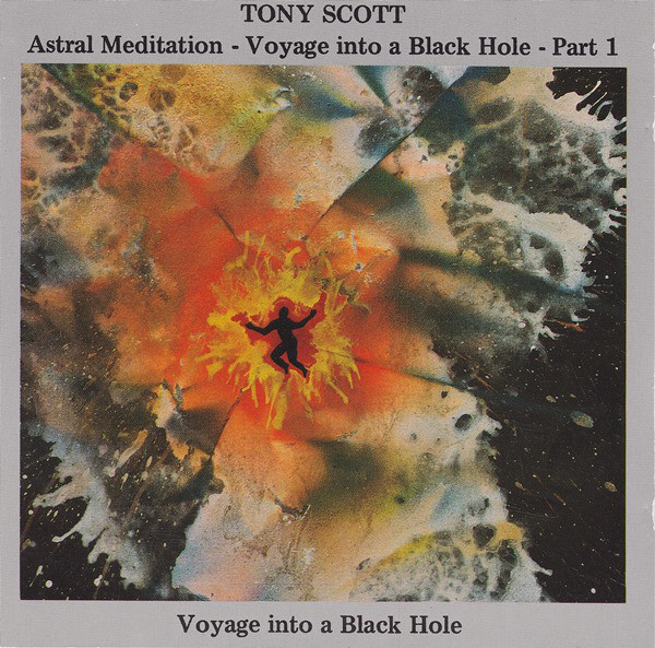 TONY SCOTT - Astral Meditation - Voyage Into A Black Hole - Part 1 cover 