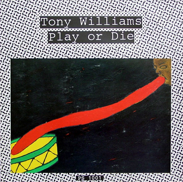 TONY WILLIAMS - Play Or Die cover 