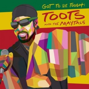 TOOTS AND THE MAYTALS - Got to Be Tough cover 