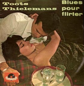 TOOTS THIELEMANS - Blues pour Flirter cover 