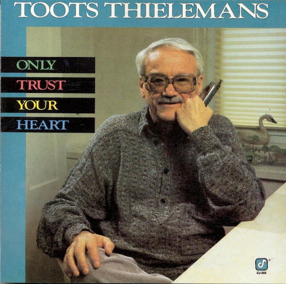TOOTS THIELEMANS - Only Trust Your Heart cover 