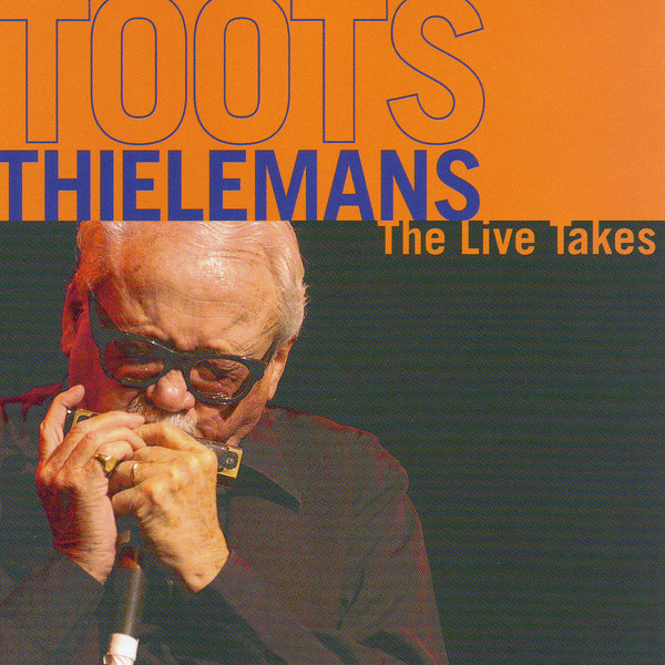 TOOTS THIELEMANS - TheLive Takes (aka The Live Takes, Volume 1) cover 
