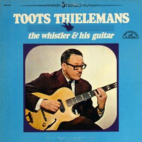 TOOTS THIELEMANS - The Whistler And His Guitar cover 