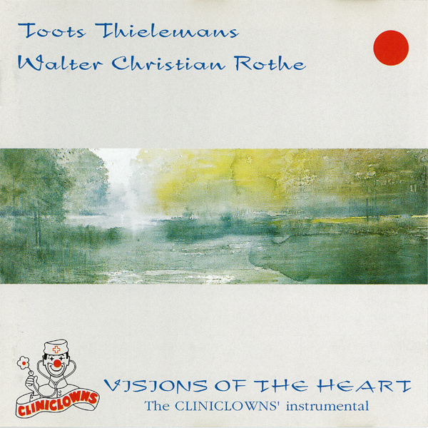 TOOTS THIELEMANS - Toots Thielemans & Walter Christian Rothe : Visions Of The Heart cover 