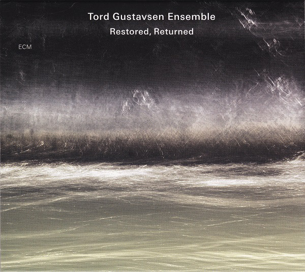 TORD GUSTAVSEN - Tord Gustavsen Ensemble : Restored, Returned cover 