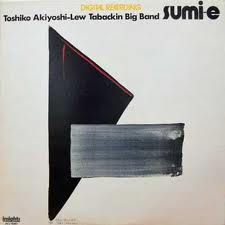 TOSHIKO AKIYOSHI - Toshiko Akiyoshi-Lew Tabackin Big Band : Sumi-E cover 