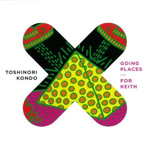TOSHINORI KONDO 近藤 等則 - Going Places... For Keith cover 