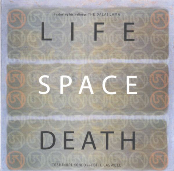 TOSHINORI KONDO 近藤 等則 - Toshinori Kondo And Bill Laswell Featuring His Holiness The Dalai Lama : Life Space Death cover 