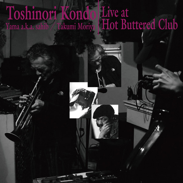 TOSHINORI KONDO 近藤 等則 - Live at Hot Buttered Club cover 