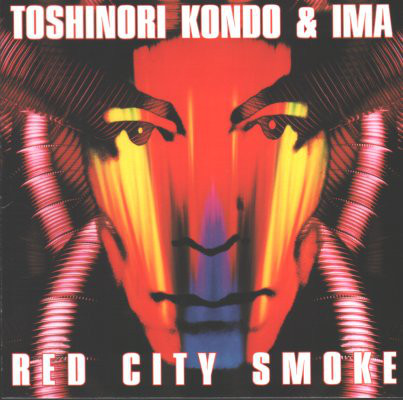 TOSHINORI KONDO 近藤 等則 - Toshinori Kondo & IMA ‎: Red City Smoke cover 