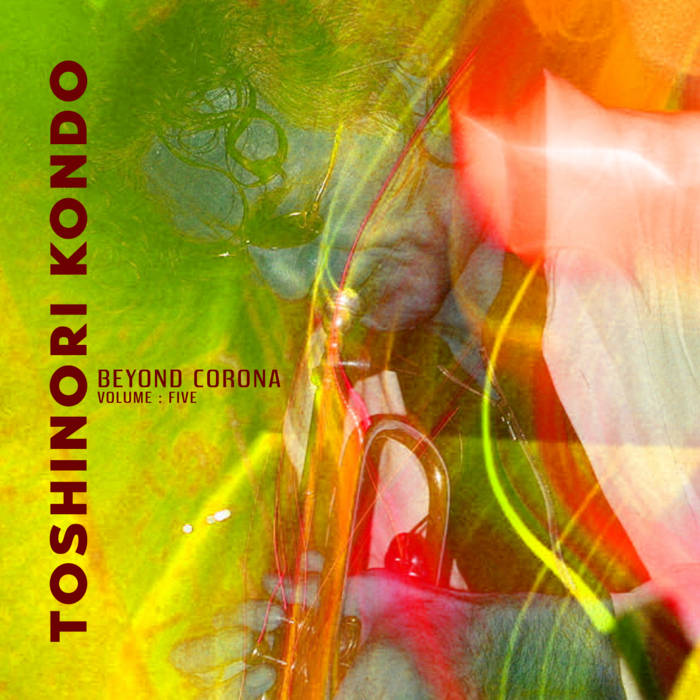 TOSHINORI KONDO 近藤 等則 - Beyond Corona : Volume Five cover 