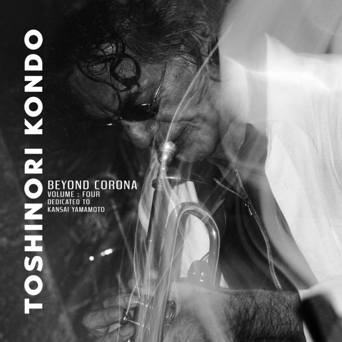 TOSHINORI KONDO 近藤 等則 - Beyond Corona : Volume Four (Dedicated to Kansai Yamamoto) cover 