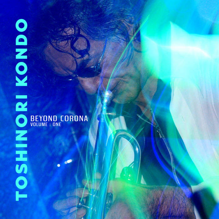 TOSHINORI KONDO 近藤 等則 - Beyond Corona : Volume one cover 