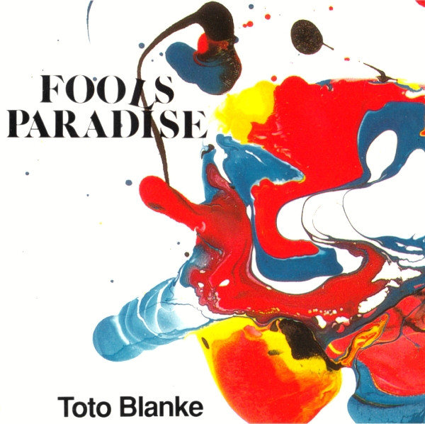 TOTO BLANKE - Fools Paradise cover 