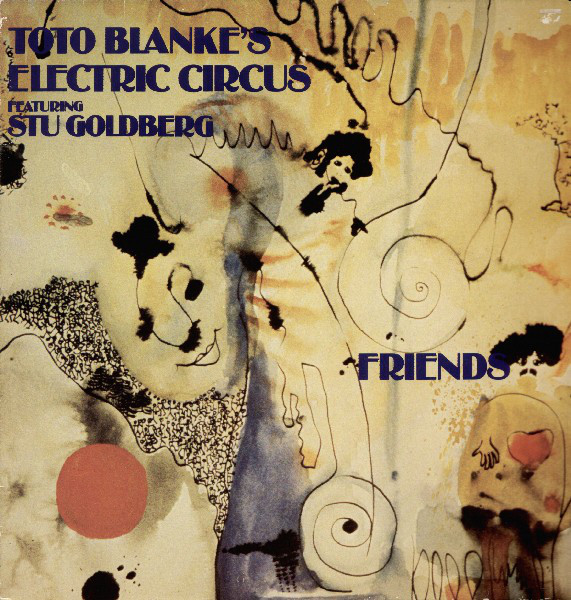 TOTO BLANKE - Toto Blanke's Electric Circus Featuring Stu Goldberg : Friends cover 