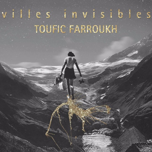 TOUFIC FARROUKH - Villes invisibles cover 