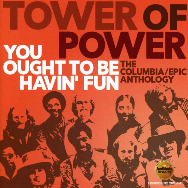 TOWER OF POWER - You Ought To Be Havin' Fun (The Columbia/Epic Anthology) cover 