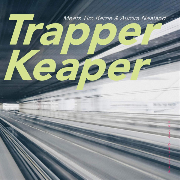 TRAPPER KEAPER - Trapper Keaper Meets Tim Berne & Aurora Nealand cover 