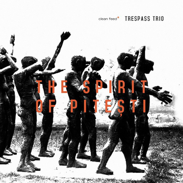 TRESPASS TRIO (AKA  MARTIN KÜCHEN TRIO) - The Spirit Of Pitești cover 