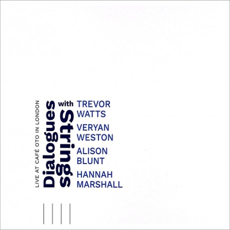 TREVOR WATTS - Dialogues With Strings (Live At Cafe Oto In London) cover 