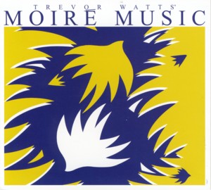 TREVOR WATTS - Moiré Music cover 