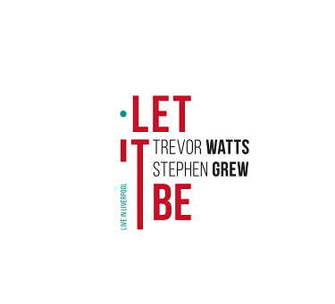 TREVOR WATTS - Trevor Watts, Stephen Grew : Let It Be cover 
