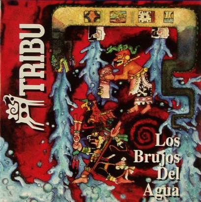 TRIBU (MEXICO) - Los Brujos Del Agua cover 
