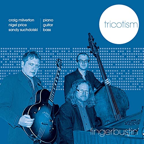 TRICOTISM (CRAIG MILVERTON/ SANDY SUCHODOLSKI/ NIGEL PRICE) - Fingerbustin' cover 