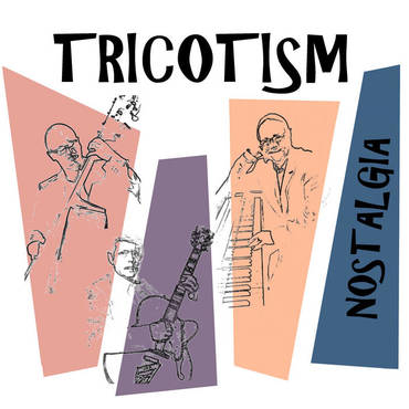 TRICOTISM (CRAIG MILVERTON/ SANDY SUCHODOLSKI/ NIGEL PRICE) - Nostalgia cover 