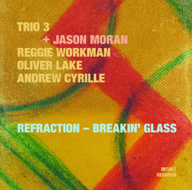 TRIO 3 - Refraction – Breakin' Glass (with Jason Moran) cover 