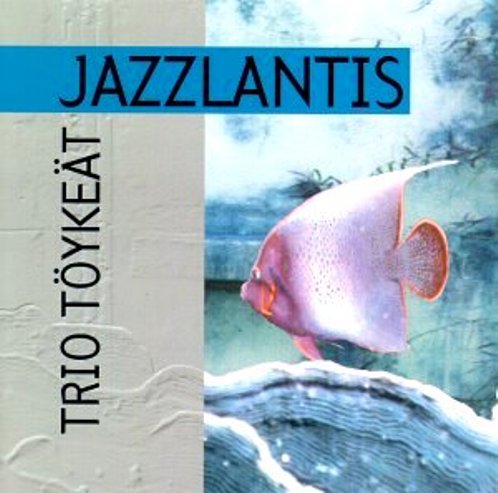TRIO TÖYKEÄT - Jazzlantis cover 