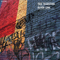 TRIO TRANSITION - Trio Transition With Special Guest Oliver Lake cover 