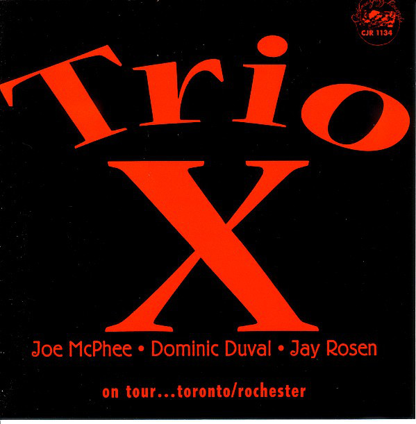 TRIO X (JOE MCPHEE - DOMINIC DUVAL - JAY ROSEN) - On Tour...Toronto/Rochester cover 