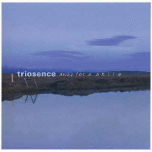 TRIOSENCE - Away for a While cover 