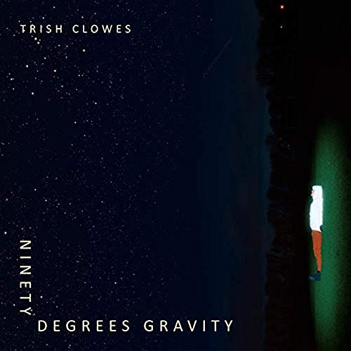TRISH CLOWES - Ninety Degrees Gravity cover 