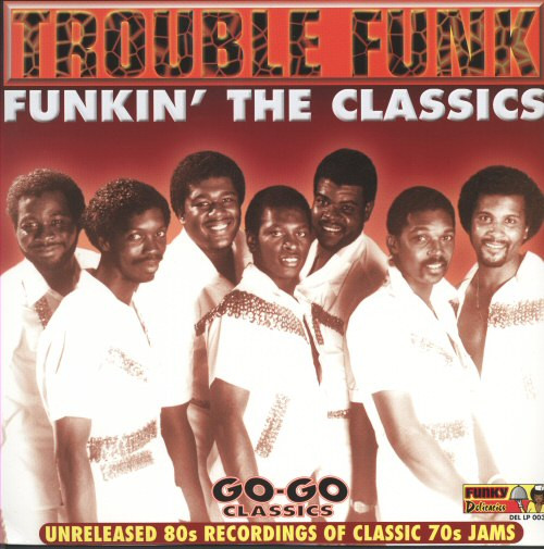 TROUBLE FUNK - Funkin' The Classics cover 