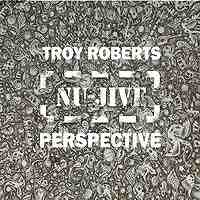 TROY ROBERTS - Nu-Jive Perspective cover 
