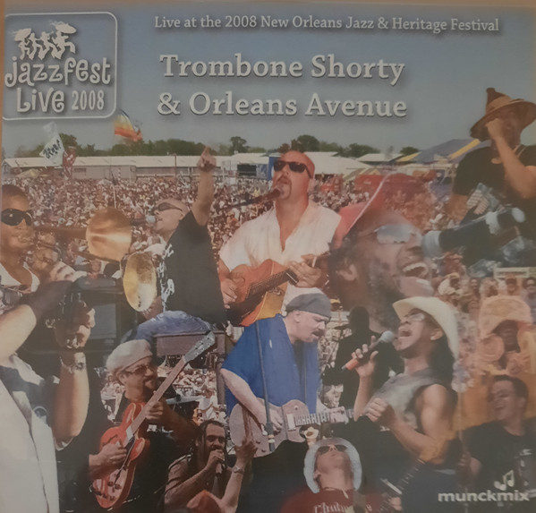 TROY 'TROMBONE SHORTY' ANDREWS - Trombone Shorty & Orleans Avenue : Live At The 2008 New Orleans Jazz & Heritage Festival cover 
