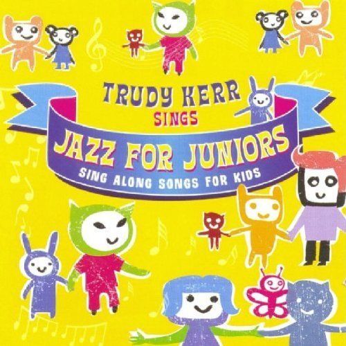 TRUDY KERR - Jazz For Juniors: Sing Along Songs For Kids cover 