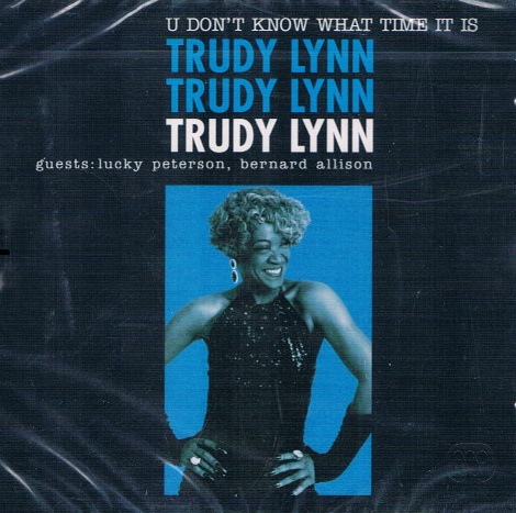 TRUDY LYNN - Trudy Lynn Guests - Lucky Peterson, Bernard Allison : U Don't Know What Time It Is cover 