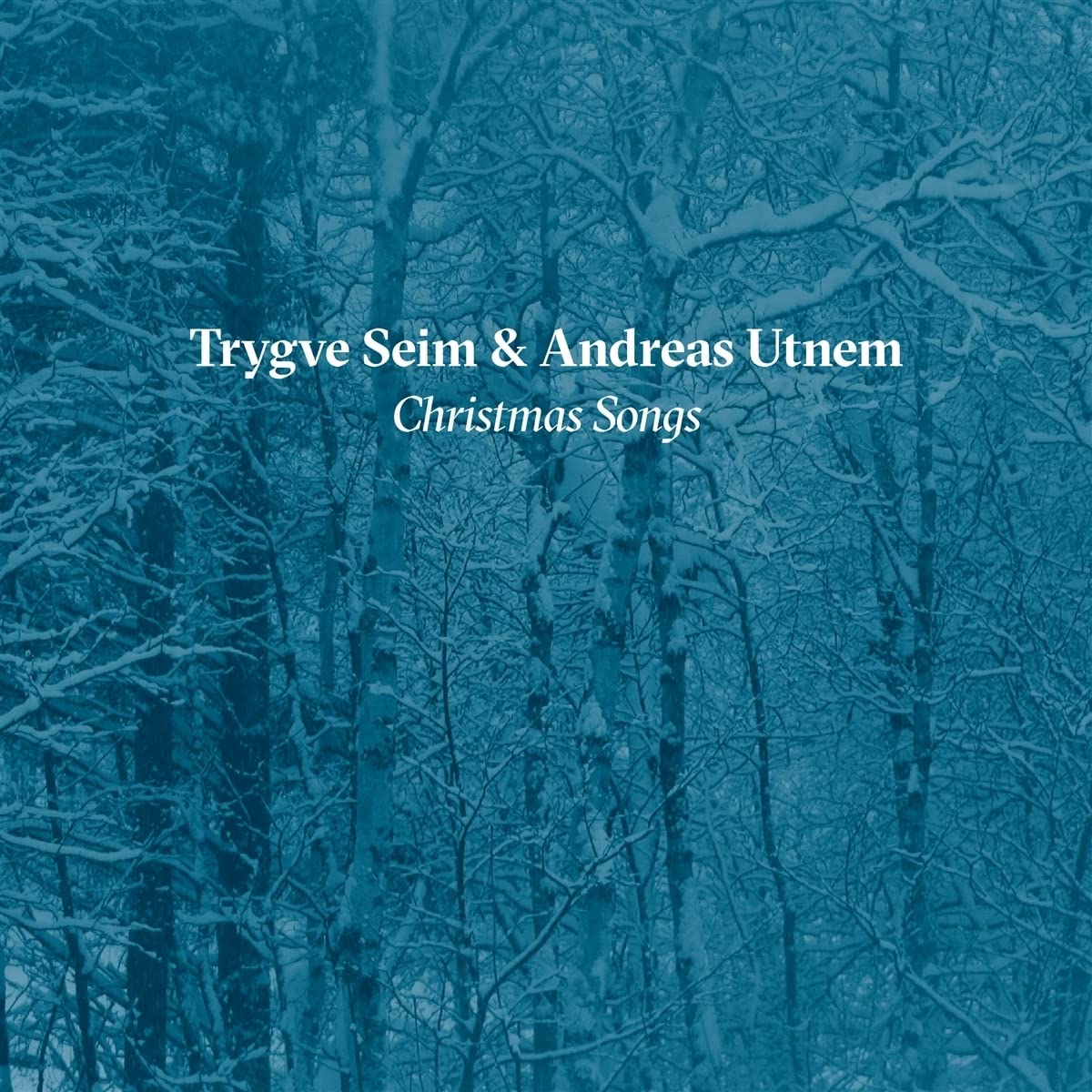 TRYGVE SEIM - Trygve Seim & Andreas Utnem : Christmas Songs cover 