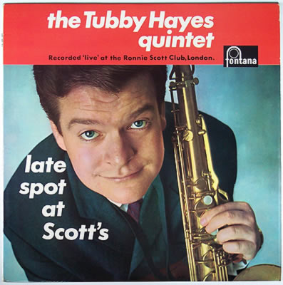 TUBBY HAYES - Late Spot at Scott's cover 