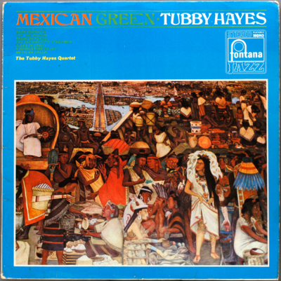TUBBY HAYES - Mexican Green cover 
